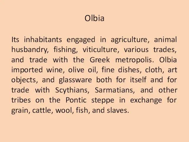 Olbia Its inhabitants engaged in agriculture, animal husbandry, fishing, viticulture, various