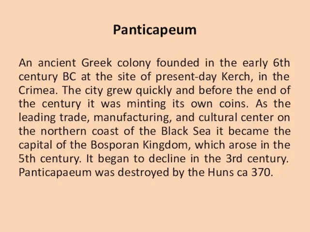 Panticapeum An ancient Greek colony founded in the early 6th century