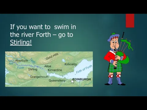 If you want to swim in the river Forth – go to Stirling!