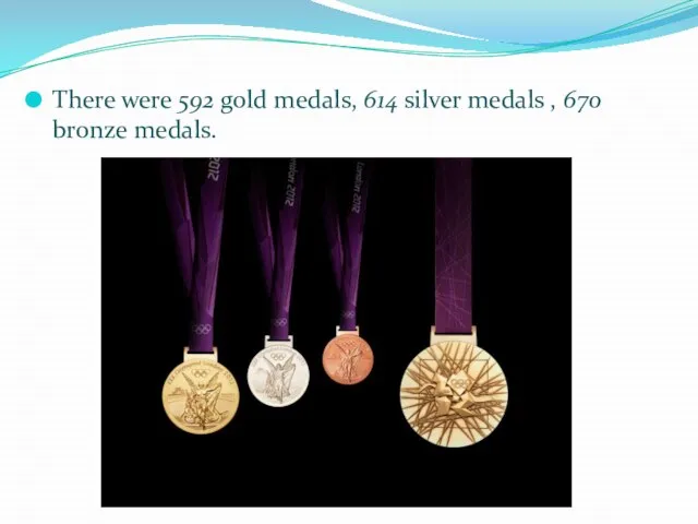 There were 592 gold medals, 614 silver medals , 670 bronze medals.