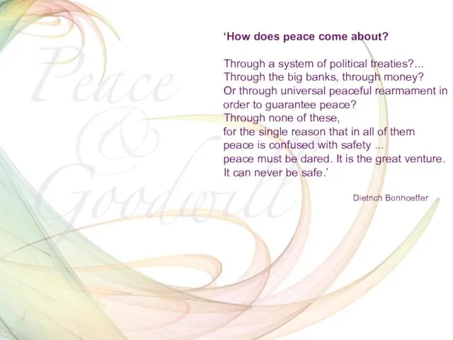 ‘How does peace come about? Through a system of political treaties?...