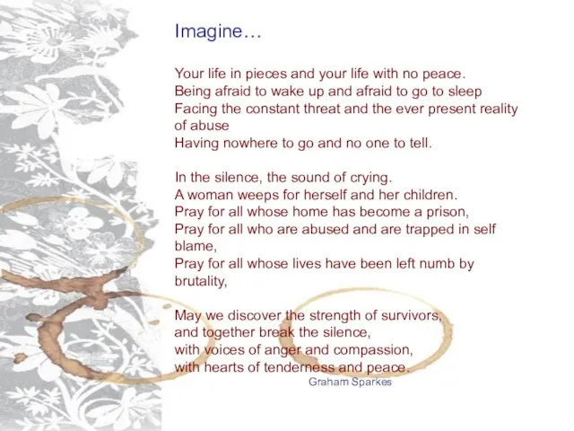 Imagine… Your life in pieces and your life with no peace.