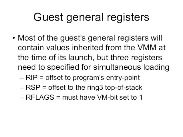 Guest general registers Most of the guest’s general registers will contain