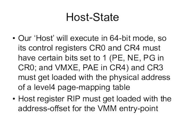Host-State Our ‘Host’ will execute in 64-bit mode, so its control