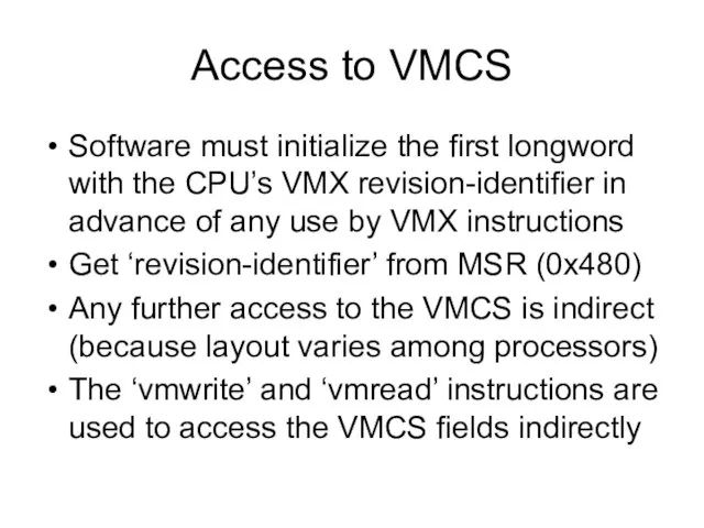 Access to VMCS Software must initialize the first longword with the