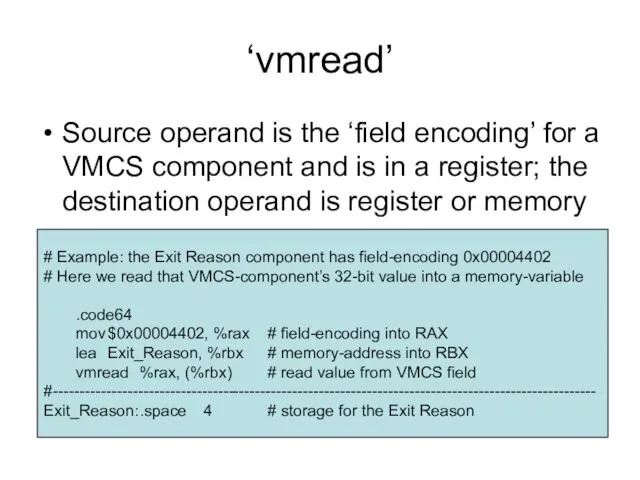 ‘vmread’ Source operand is the ‘field encoding’ for a VMCS component