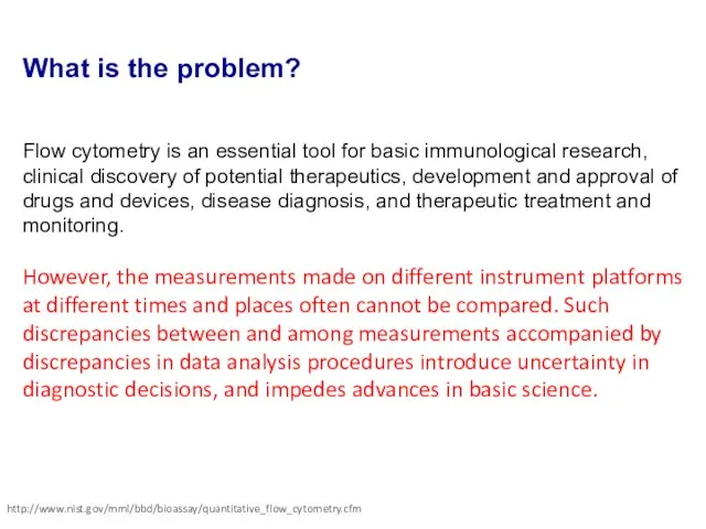 What is the problem? Flow cytometry is an essential tool for