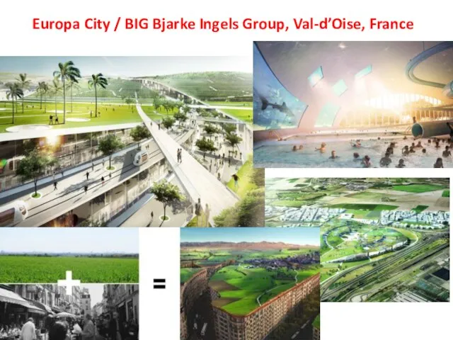 Europa City / BIG Bjarke Ingels Group, Val-d’Oise, France