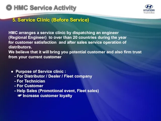 5. Service Clinic (Before Service) ◎ HMC Service Activity HMC arranges