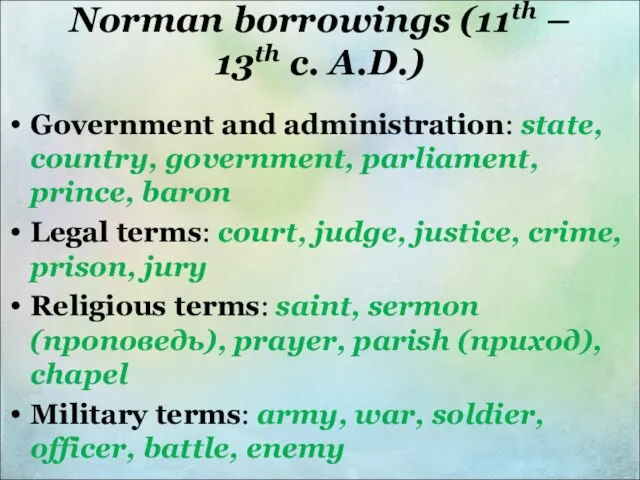 Norman borrowings (11th – 13th c. A.D.) Government and administration: state,