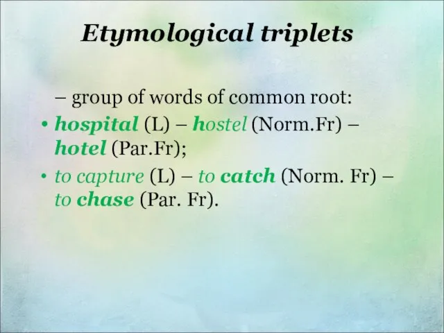 Etymological triplets – group of words of common root: hospital (L)