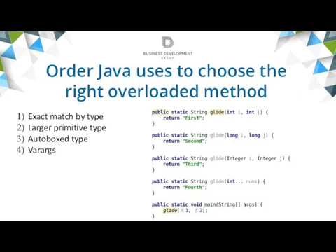Order Java uses to choose the right overloaded method Exact match