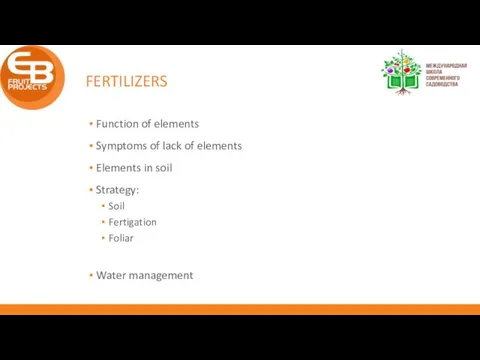 FERTILIZERS Function of elements Symptoms of lack of elements Elements in