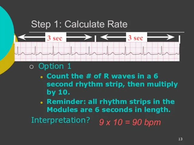 Step 1: Calculate Rate Option 1 Count the # of R