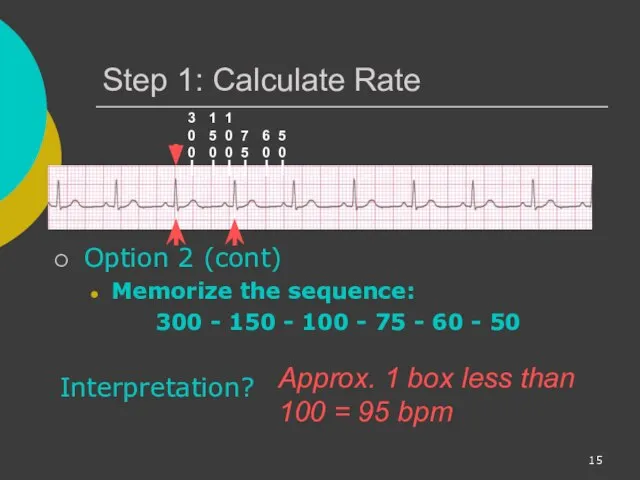 Step 1: Calculate Rate Option 2 (cont) Memorize the sequence: 300