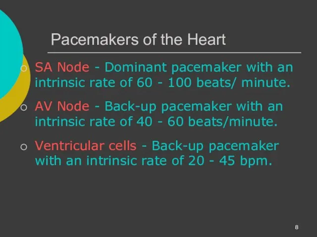 Pacemakers of the Heart SA Node - Dominant pacemaker with an