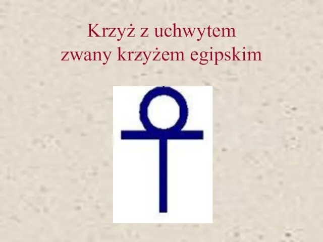 Krzyż z uchwytem zwany krzyżem egipskim