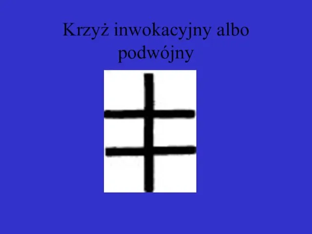 Krzyż inwokacyjny albo podwójny