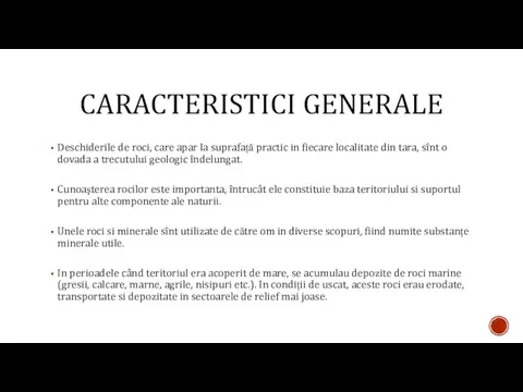 CARACTERISTICI GENERALE Deschiderile de roci, care apar la suprafață practic in