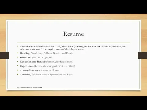 Resume A resume is a self-advertisement that, when done properly, shows