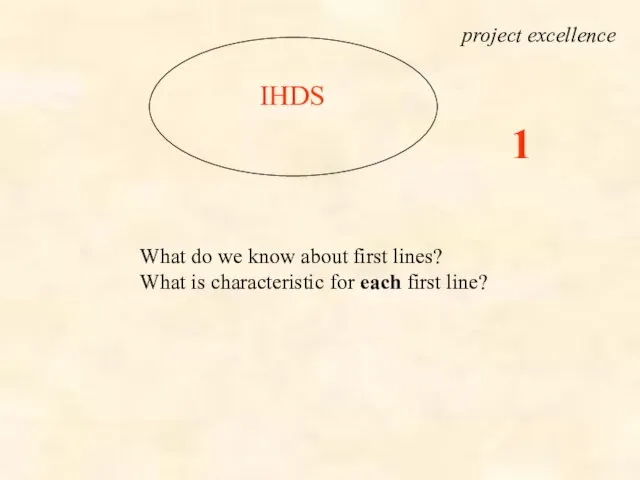 IHDS What do we know about first lines? What is characteristic