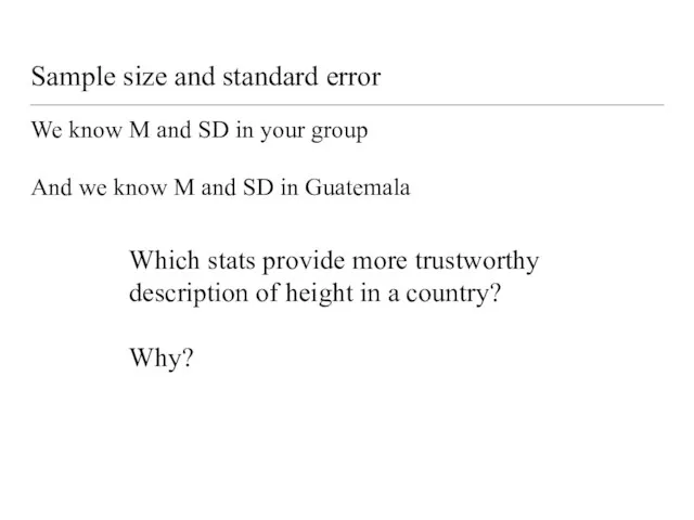 Sample size and standard error We know M and SD in