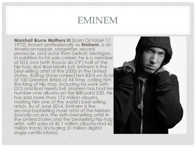 EMINEM Marshall Bruce Mathers III (born October 17, 1972), known professionally