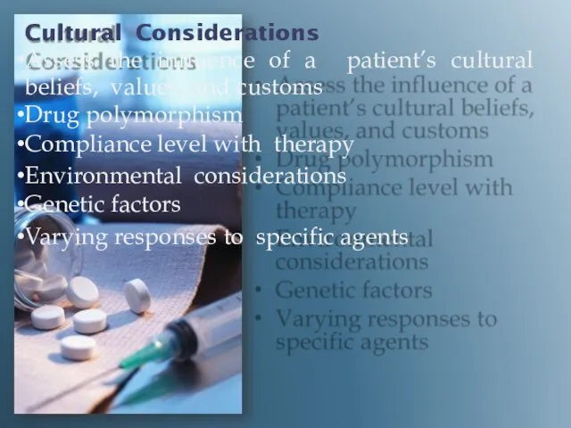 Cultural Considerations Assess the influence of a patient’s cultural beliefs, values,