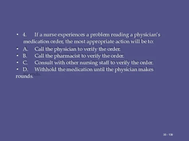 4. If a nurse experiences a problem reading a physician’s medication