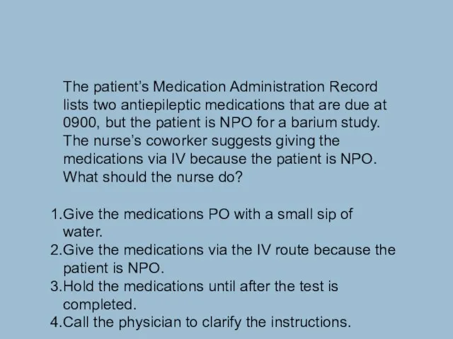 The patient’s Medication Administration Record lists two antiepileptic medications that are