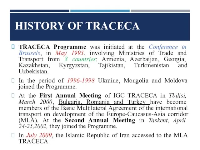 HISTORY OF TRACECA TRACECA Programme was initiated at the Conference in