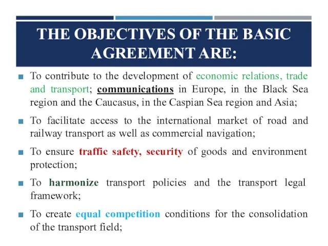 THE OBJECTIVES OF THE BASIC AGREEMENT ARE: To contribute to the