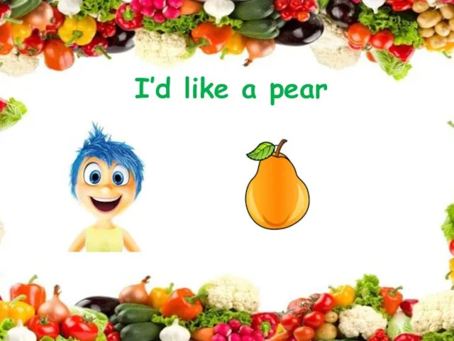 I’d like a pear