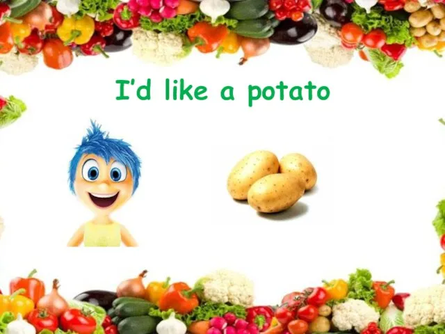 I’d like a potato