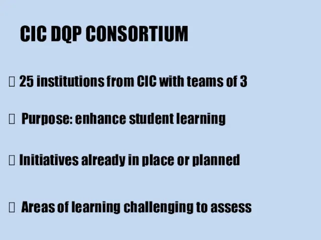 CIC DQP CONSORTIUM 25 institutions from CIC with teams of 3