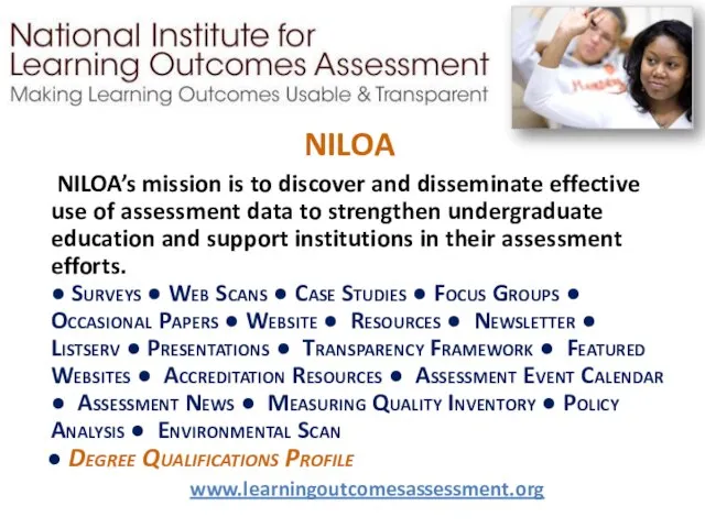 NILOA NILOA’s mission is to discover and disseminate effective use of