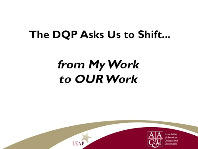 The DQP Asks Us to Shift... from My Work to OUR Work