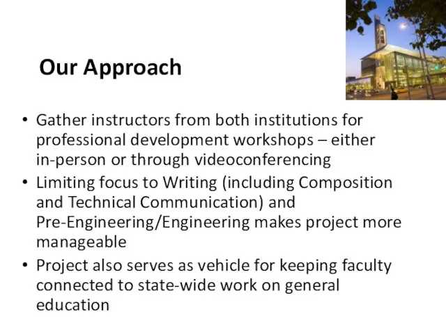 Our Approach Gather instructors from both institutions for professional development workshops