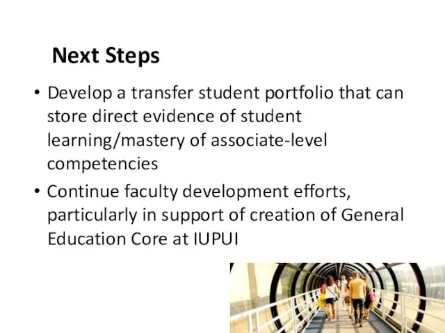 Next Steps Develop a transfer student portfolio that can store direct