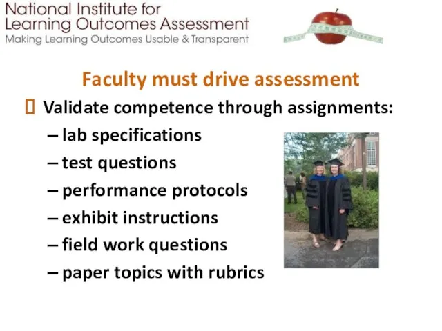 Faculty must drive assessment Validate competence through assignments: lab specifications test