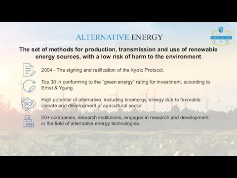 ALTERNATIVE ENERGY The set of methods for production, transmission and use