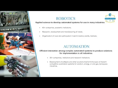 ROBOTICS AUTOMATION 30+ companies, institutions and research institutions. Development of software