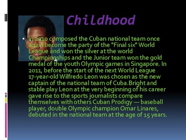 Childhood In 2010 composed the Cuban national team once again become