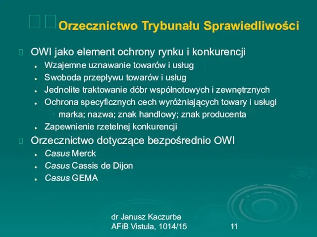 dr Janusz Kaczurba AFiB Vistula, 1014/15 Orzecznictwo Trybunału Sprawiedliwości OWI jako