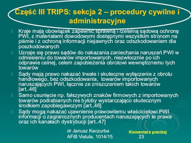 dr Janusz Kaczurba AFiB Vistula, 1014/15 Część III TRIPS: sekcja 2