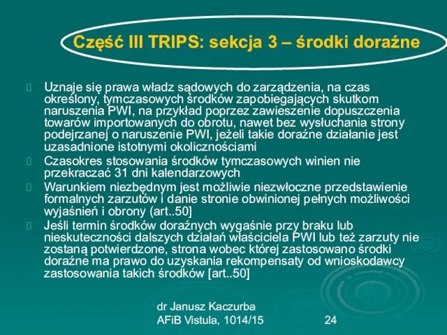 dr Janusz Kaczurba AFiB Vistula, 1014/15 Część III TRIPS: sekcja 3