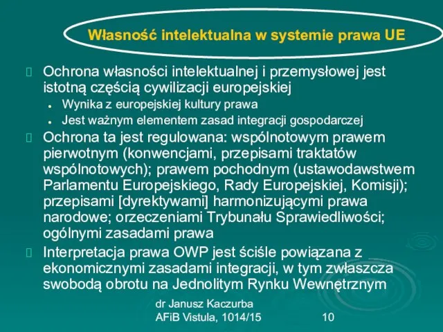 dr Janusz Kaczurba AFiB Vistula, 1014/15 Własność intelektualna w systemie prawa