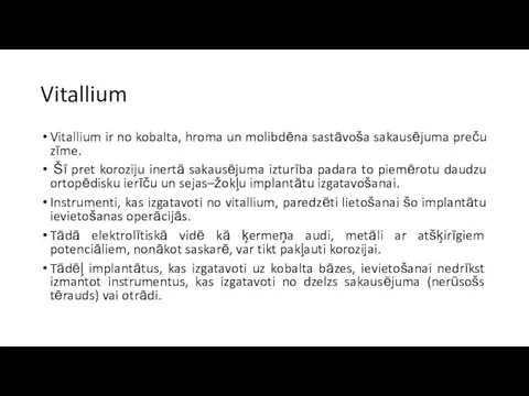 Vitallium Vitallium ir no kobalta, hroma un molibdēna sastāvoša sakausējuma preču