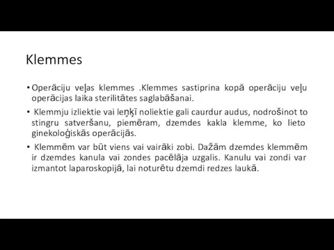 Klemmes Operāciju veļas klemmes .Klemmes sastiprina kopā operāciju veļu operācijas laika