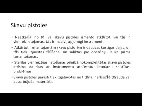 Skavu pistoles Neatkarīgi no tā, vai skavu pistoles izmanto atkārtoti vai